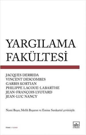 Derrida, Jacques / Descombes, Vincent et al. Yargilama Fakültesi. Ithaki Yayinlari, 2015.