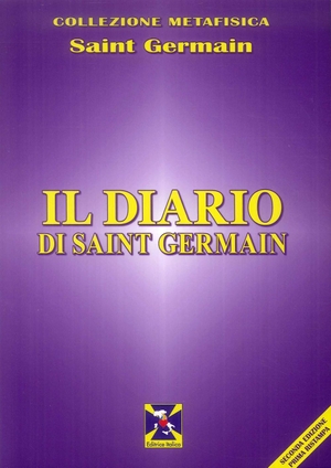 Saint-Germain,. Il diario di Saint Germain. Editrice Italica (Milano), 2014.