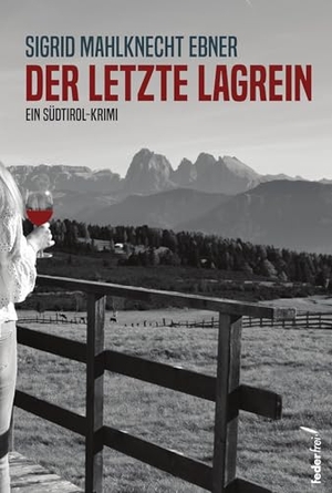 Mahlknecht Ebner, Sigrid. Der letzte Lagrein. Federfrei Verlag, 2025.