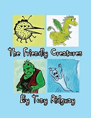Ridgway, Tony. The Friendly Creatures. Bellissima Publishing LLC, 2017.