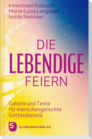 Die Lebendige feiern