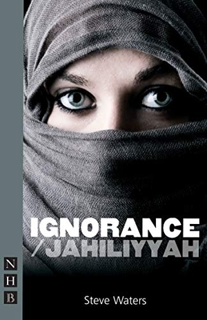 Waters, Steve. Ignorance/Jahiliyyah. Theatre Communications Group, 2013.