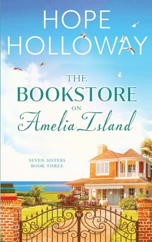 Holloway, Hope. The Bookstore On Amelia Island. South Street Publishing, 2023.