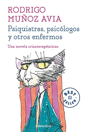 Muñoz Avia, Rodrigo. Psiquiatras, psicólogos y otros enfermos. Punto de Lectura, 2015.