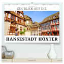 Ein Blick auf die Hansestadt Höxter (hochwertiger Premium Wandkalender 2024 DIN A2 quer), Kunstdruck in Hochglanz