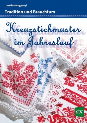 Brogyanyi, Josefine. Kreuzstichmuster im Jahreslauf - Tradition und Brauchtum. Stocker Leopold Verlag, 2004.