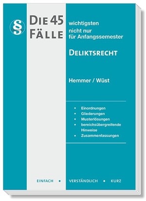 Hemmer, Karl-Edmund / Wüst, Achim et al. Die 45 wichtigsten Fälle Deliktsrecht - nicht nur für Anfangssemester. Hemmer-Wuest, 2024.
