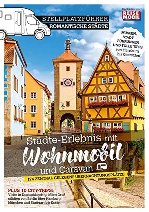 Stellplatzführer Romantische Städte - Städte-Erlebnis mit dem Wohnmobil. Dolde Medien Verlag GmbH, 2020.