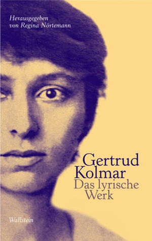 Kolmar, Gertrud. Das lyrische Werk. Wallstein Verlag GmbH, 2010.