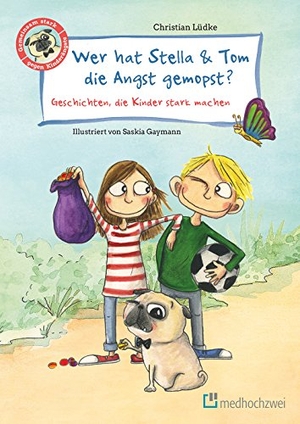 Lüdke, Christian. Wer hat Stella & Tom die Angst gemopst? - Geschichten, die Kinder stark machen. medhochzwei Verlag, 2018.