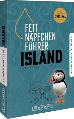 Herbrechter, Marc. Fettnäpfchenführer Island - Der unterhaltsame Reiseknigge - das Original. Bruckmann Verlag GmbH, 2024.