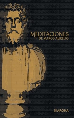 Aurelio, Marco. Meditaciones. Aroha, 2024.