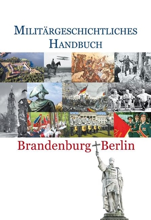 Kurt, Arlt / Bruno Thoss (Hrsg.). Militärgeschichtliches Handbuch Brandenburg-Berlin. Bebra Verlag, 2010.