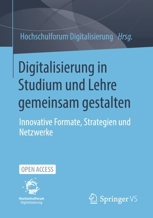 Digitalisierung in Studium und Lehre gemeinsam gestalten - Innovative Formate, Strategien und Netzwerke. Springer Fachmedien Wiesbaden, 2021.