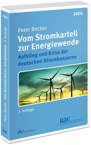 Becker, Peter. Vom Stromkartell zur Energiewende - Aufstieg und Krise der deutschen Stromkonzerne. Fachm. Recht u.Wirtschaft, 2021.