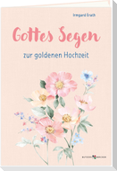 Gottes Segen zur goldenen Hochzeit