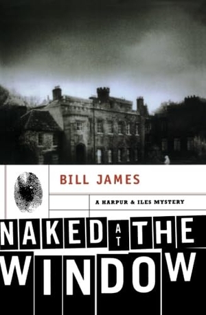 James, Bill. Naked at the Window - A Harpur & Iles Mystery. W. W. Norton & Company, 2002.