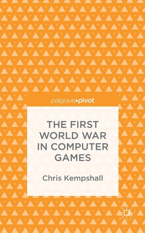 Kempshall, Chris. The First World War in Computer Games. Springer Nature B.V., 2015.
