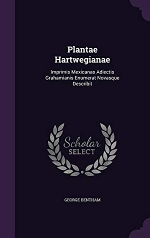 Bentham, George. Plantae Hartwegianae: Imprimis Mexicanas Adiectis Grahamianis Enumerat Novasque Describit. Touchladybirdlucky Studios, 2015.