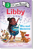 Libby Loves Science: Mix and Measure