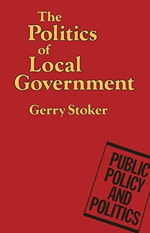 Stoker, Gerry. The Politics of Local Government. Palgrave MacMillan UK, 1988.