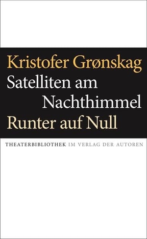 Kristofer, Grønskag. Satelliten am Nachthimmel / Runter auf Null. Verlag Der Autoren, 2023.