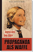 Propaganda als Waffe