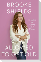 Brooke Shields is Not Allowed to Get Old
