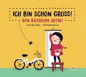 Gürz Abay, Arzu. Ich bin schon groß! - Ben büyüdüm artik!. Fizzy Lemon Publishing, 2019.