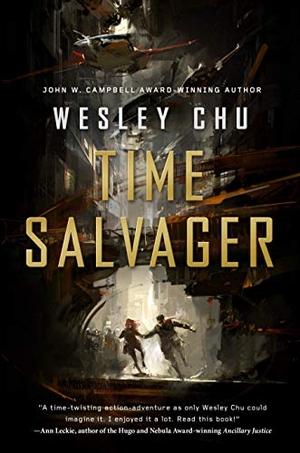Chu, Wesley. Time Salvager. Tor Trade, 2016.