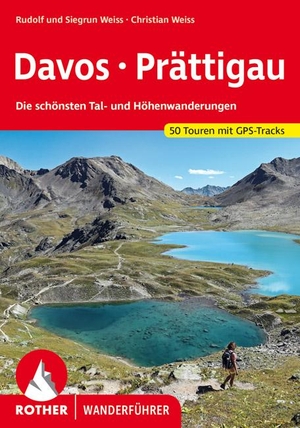 Weiss, Rudolf / Weiss, Siegrun et al. Davos - Prättigau - Die schönsten Tal- und Höhenwanderungen. 50 Touren. Mit GPS-Tracks. Bergverlag Rother, 2021.