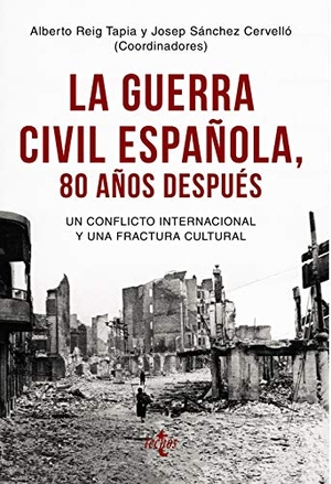 Preston, Paul / Núñez Díaz-Balart, Mirta et al. La Guerra Civil española 80 años después : un conflicto internacional y una fractura cultural. Tecnos, 2019.