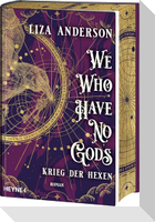 We Who Have No Gods - Krieg der Hexen