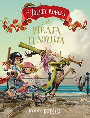 Duddle, Jonny / Jaime Valero. Los Jolley-Rogers y el pirata flautista. EDICIONES FORTUNA, 2019.