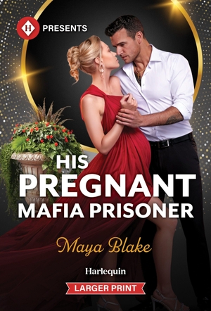 Blake, Maya. His Pregnant Mafia Prisoner. Harlequin, 2026.