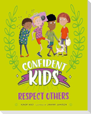 Confident Kids!: Respect Others