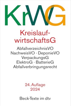 Beckmann, Martin. Kreislaufwirtschaftsgesetz. KrWG - mit Verordnungen, Verpackungsgesetz, Elektro- und Elektronikgerätegesetz, Batteriegesetz, Abfallverbringungsrecht. Textausgabe. Rechtsstand: 1. Dezember 2023. dtv Verlagsgesellschaft, 2024.