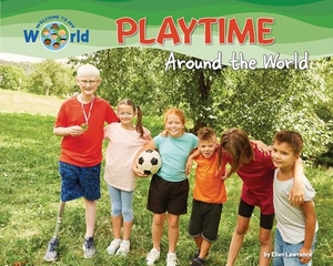 Lawrence, Ellen. Playtime Around the World. Ruby Tuesday Books, 2025.