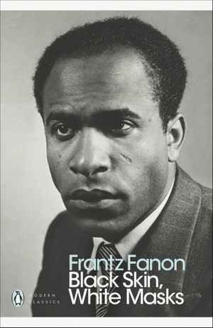 Fanon, Frantz. Black Skin, White Masks. Penguin Books Ltd (UK), 2021.