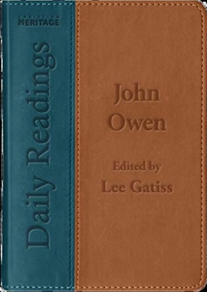 Gatiss, Lee / John Owen. Daily Readings - John Owen. Christian Focus Publications, 2022.