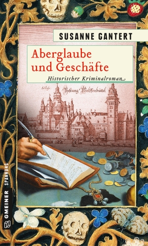 Gantert, Susanne. Aberglaube und Geschäfte - Historischer Kriminalroman. Gmeiner Verlag, 2018.