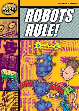 Cheshire, Simon. Rapid Reading: Robots Rule (Stage 4, Level 4a). Pearson Education, 2006.