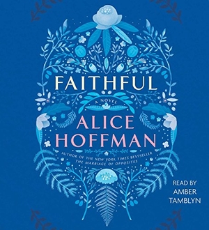 Hoffman, Alice. Faithful. SIMON & SCHUSTER, 2016.