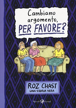 Chast, Roz. Cambiamo argomento per favore?. Rizzoli Lizard, 2016.