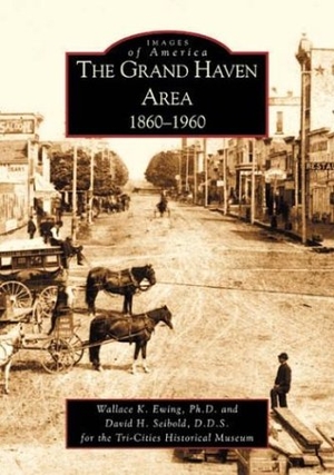 Ewing / Seibold et al. The Grand Haven Area 1860-1960. Arcadia Publishing (SC), 2002.