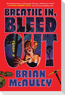 Breathe In, Bleed Out