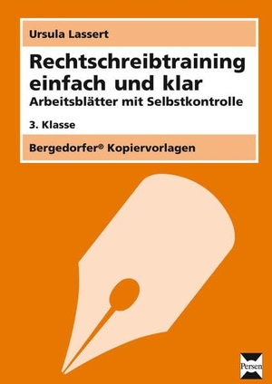 Lassert, Ursula. Rechtschreibtraining einfach und klar - 3. Klasse - Arbeitsblätter mit Selbstkontrolle. Persen Verlag i.d. AAP, 2013.