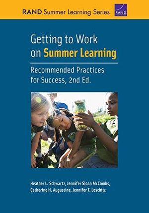 Schwartz, Heather L / McCombs, Jennifer Sloan et al. Getting to Work on Summer Learning - Recommended Practices for Success. RAND Corporation, 2019.