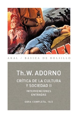 Adorno, Theodor W. / Jorge Navarro Pérez Navarro. Crítica de la cultura y sociedad II. Ediciones Akal, 2009.