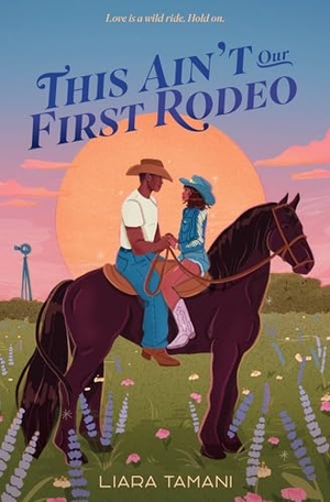 Tamani, Liara. This Ain't Our First Rodeo. HarperCollins, 2026.